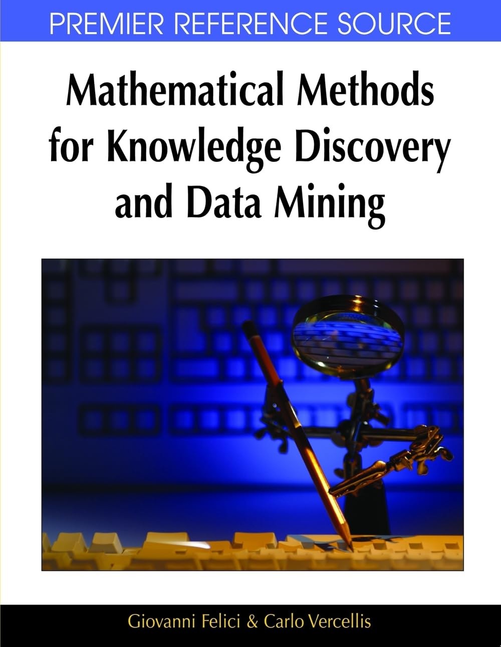 Buy Mathematical Methods for Knowledge Discovery and Data Mining (English, Giovanni Felici | Carlo Vercellis) — BookShops.in