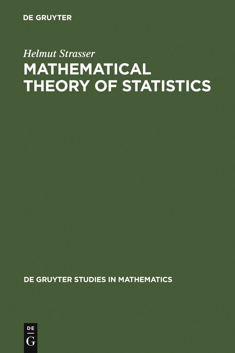 Buy Mathematical Theory of Statistics: Statistical Experiments and Asymptotic Decision Theory: 7 (De Gruyter Studies in Mathematics, 7) — BookShops.in