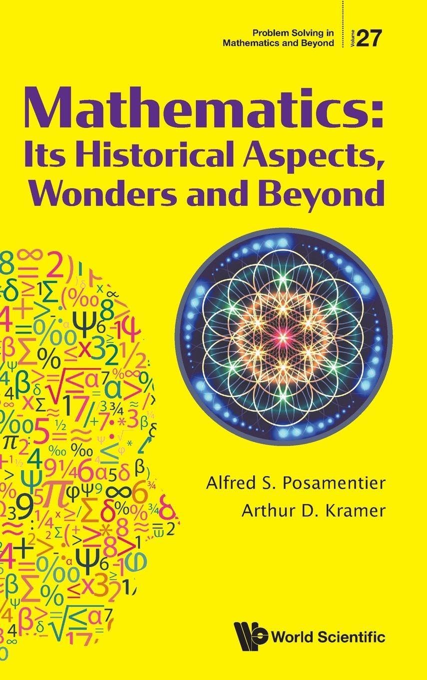 Buy Mathematics: Its Historical Aspects, Wonders and Beyond: 27 (Problem Solving in Mathematics and Beyond, 27) — BookShops.in