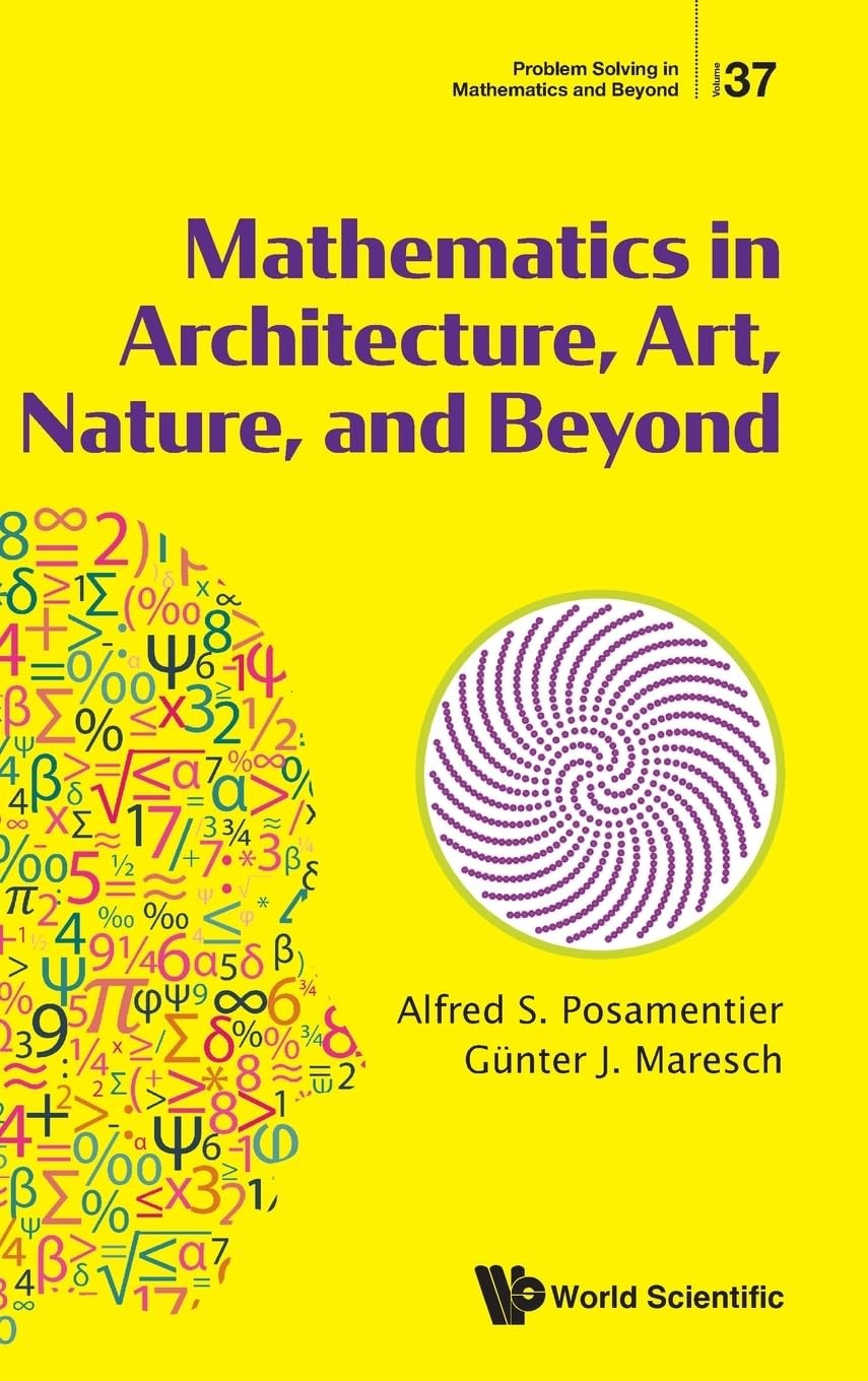 Buy Mathematics in Architecture, Art, Nature, and Beyond (English, Alfred S. Posamentier | Guenter Maresch) — BookShops.in