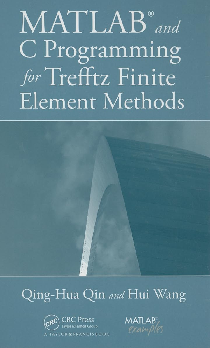 Buy MATLAB and C Programming for Trefftz FEM by Qing-Hua Qin — BookShops.in