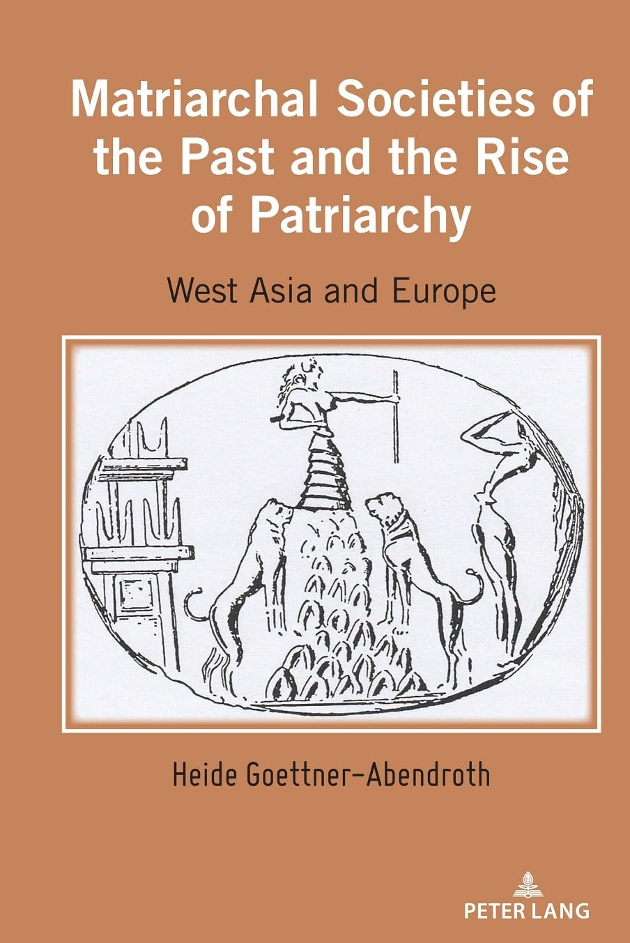 Buy Matriarchal Societies of the Past by Heide Goettner-Abendrot — BookShops.in