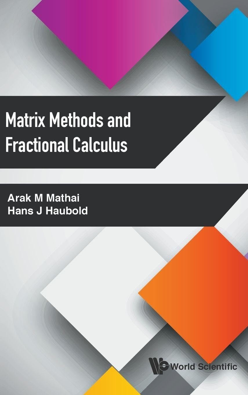 Buy Matrix Methods and Fractional Calculus (English, Arak M. Mathai | Hans J. Haubold) — BookShops.in
