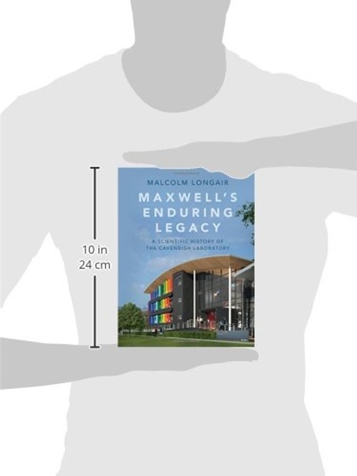Maxwell's Enduring Legacy: A Scientific History of the Cavendish Laboratory by Malcolm Longair view 4