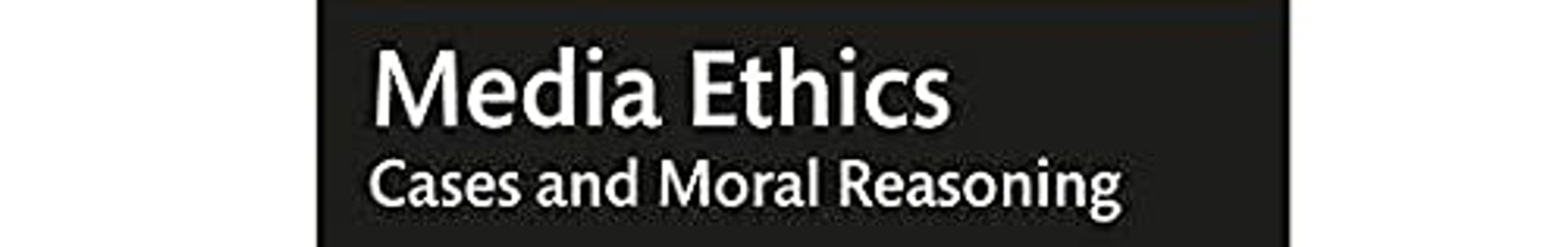 Media Ethics: Cases and Moral Reasoning by Clifford G. Christians – Routledge 11th Edition view 4