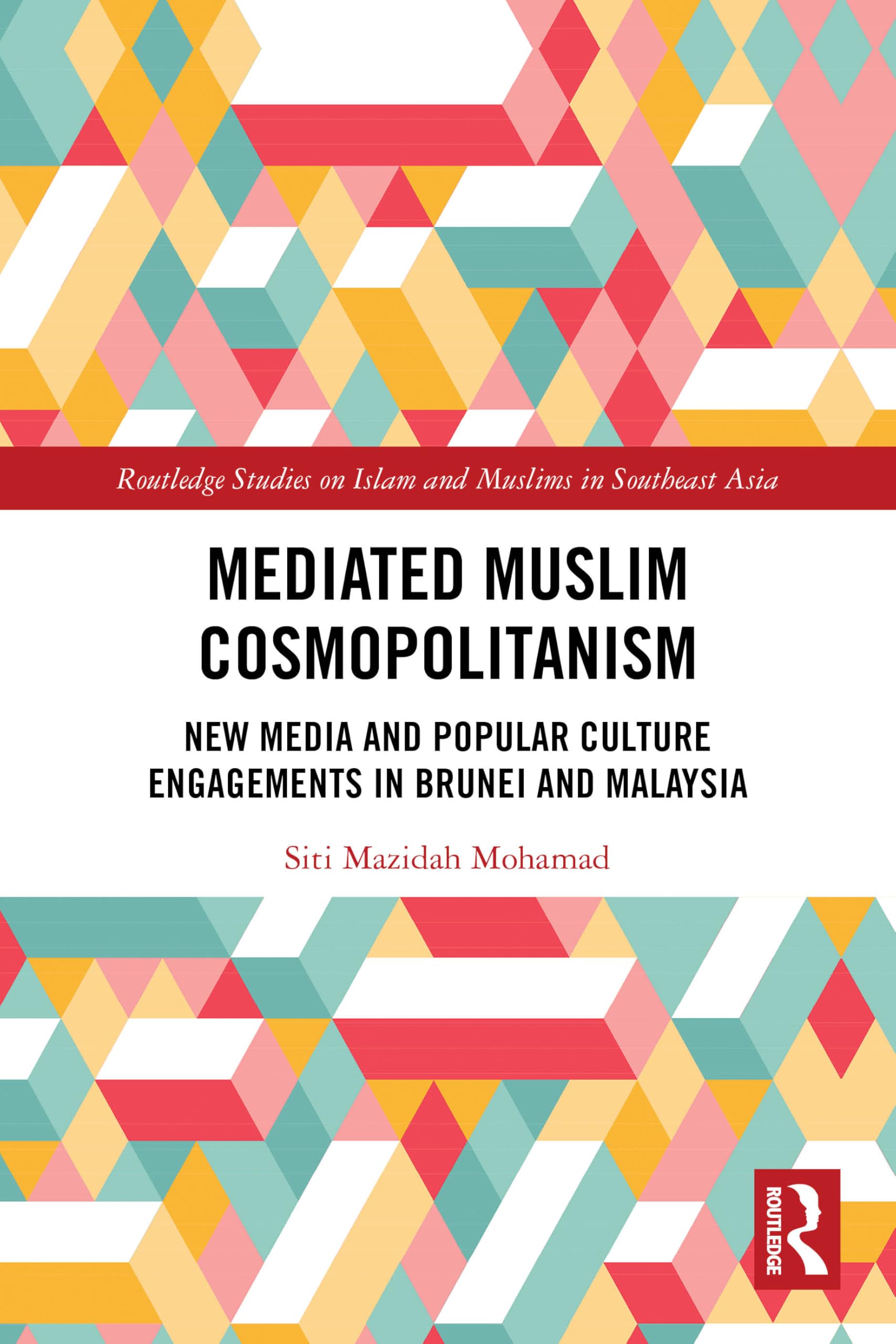 Buy Mediated Muslim Cosmopolitanism: New Media and Popular Culture Engagements in Brunei and Malaysia (Routledge Studies on Islam and Muslims in Southeast Asia) — BookShops.in