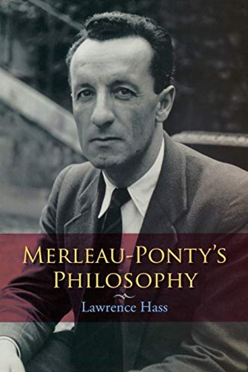 Merleau-Ponty's Philosophy – Lawrence Hass view 2