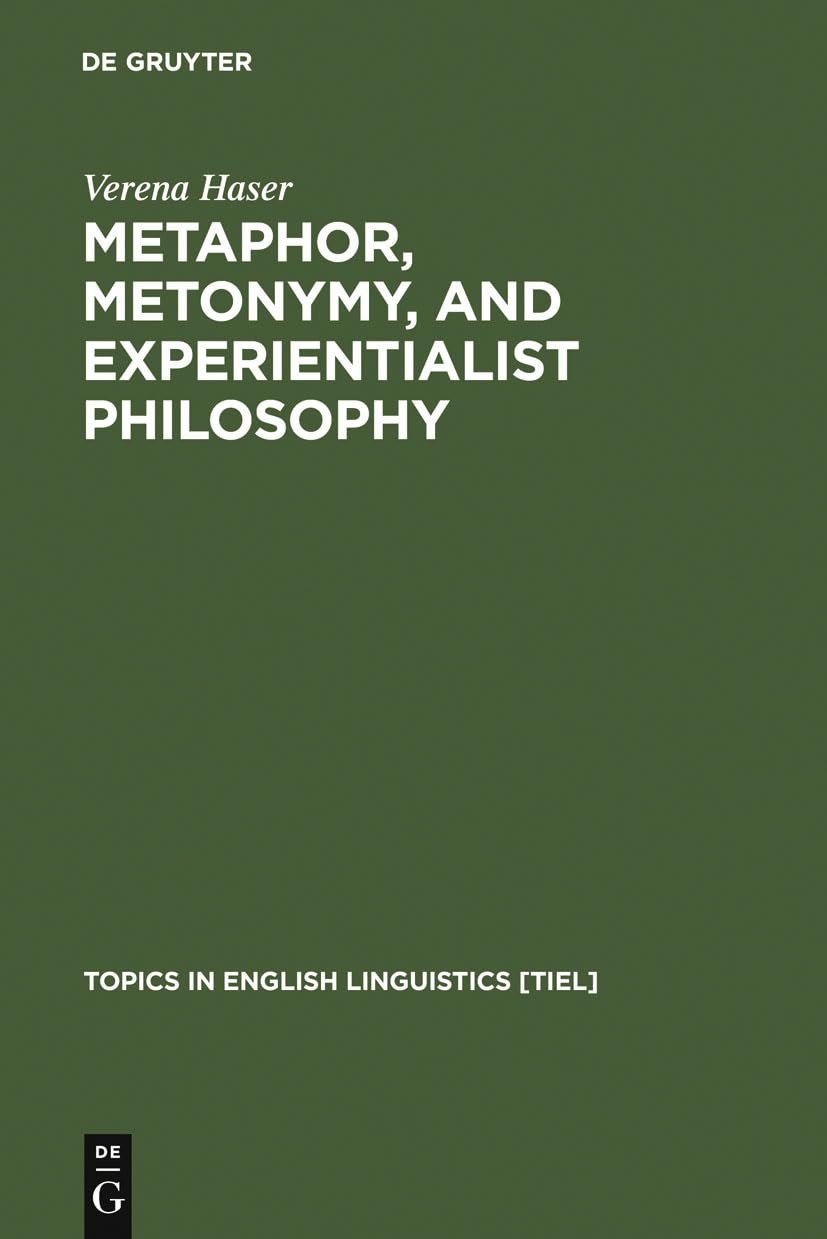 Buy Metaphor, Metonymy, and Experientialist Philosophy (English, Verena Haser) — BookShops.in