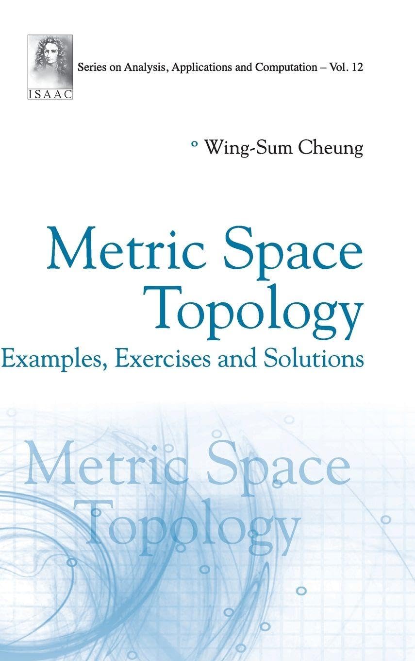 Buy Metric Space Topology: Examples, Exercises And Solutions: 12 (Series On Analysis, Applications And Computation) — BookShops.in