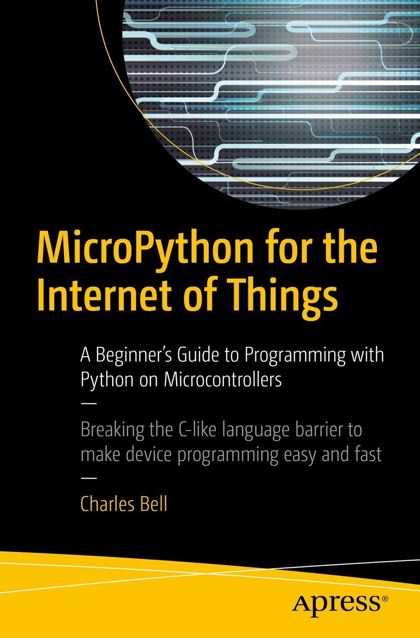 Buy Micropython for the Internet of Things (English, Charles Bell) — BookShops.in
