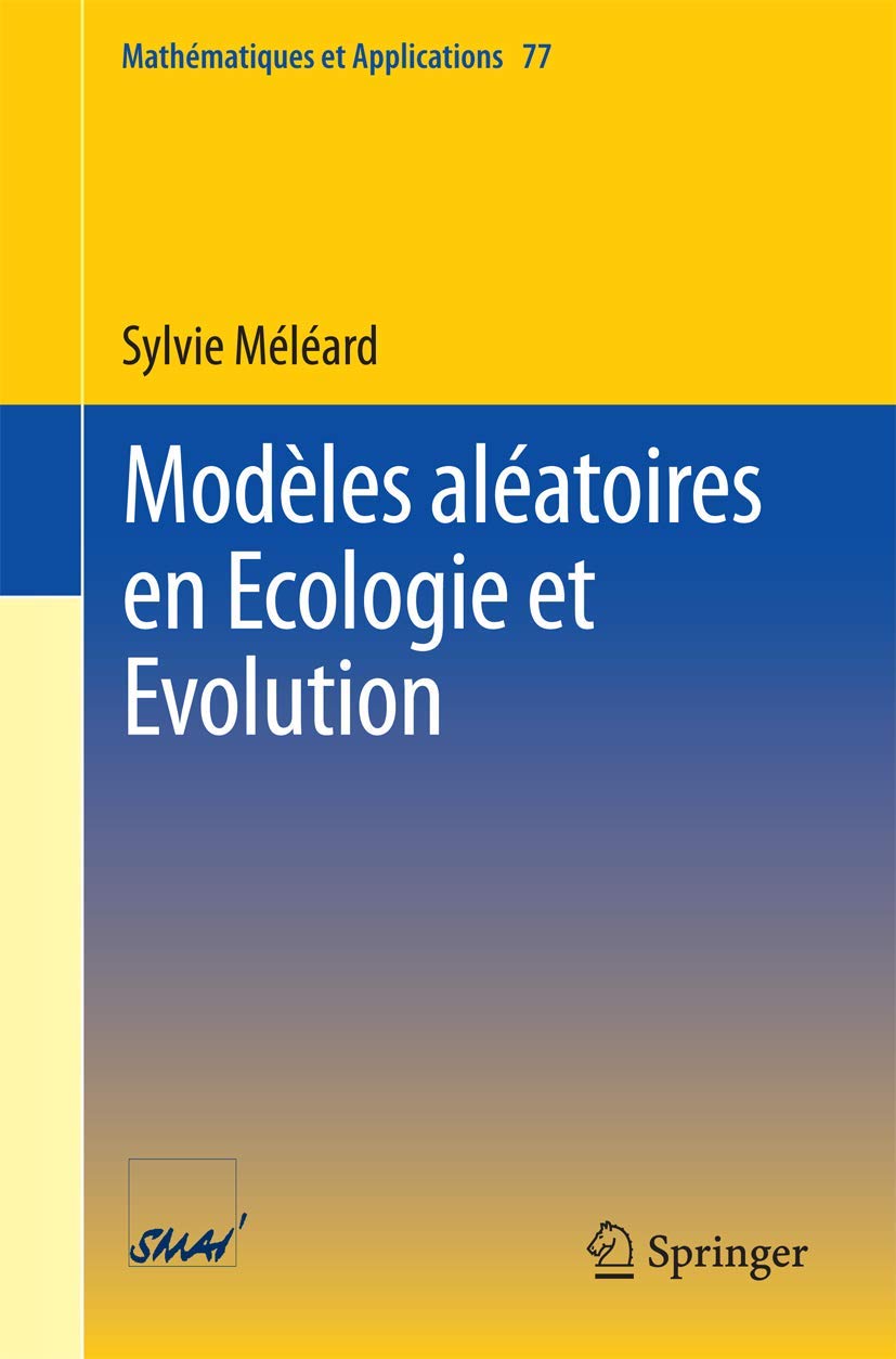 Buy Modèles aléatoires en Ecologie et Evolution: 77 (Mathématiques et Applications) — BookShops.in