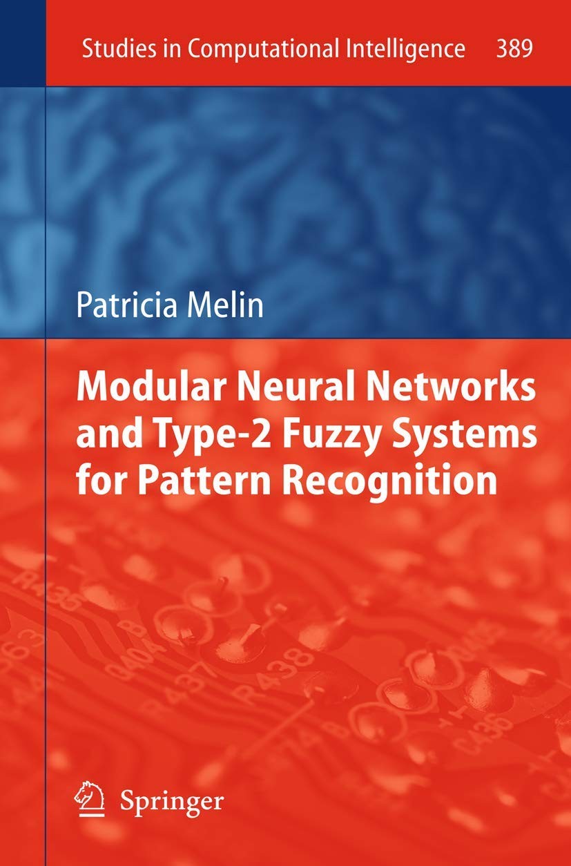 Buy Modular Neural Networks and Type-2 Fuzzy Systems for Pattern Recognition (English, Patricia Melin) — BookShops.in