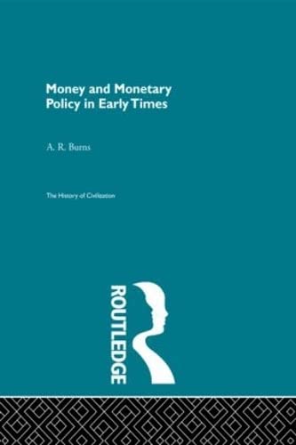 Buy Money and Monetary Policy in Early Times (English, Burns A.R.) — BookShops.in