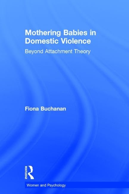 Buy Mothering Babies in Domestic Violence: Beyond Attachment The — BookShops.in