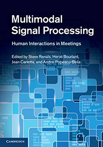 Multimodal Signal Processing: Human Interactions in Meetings view 2