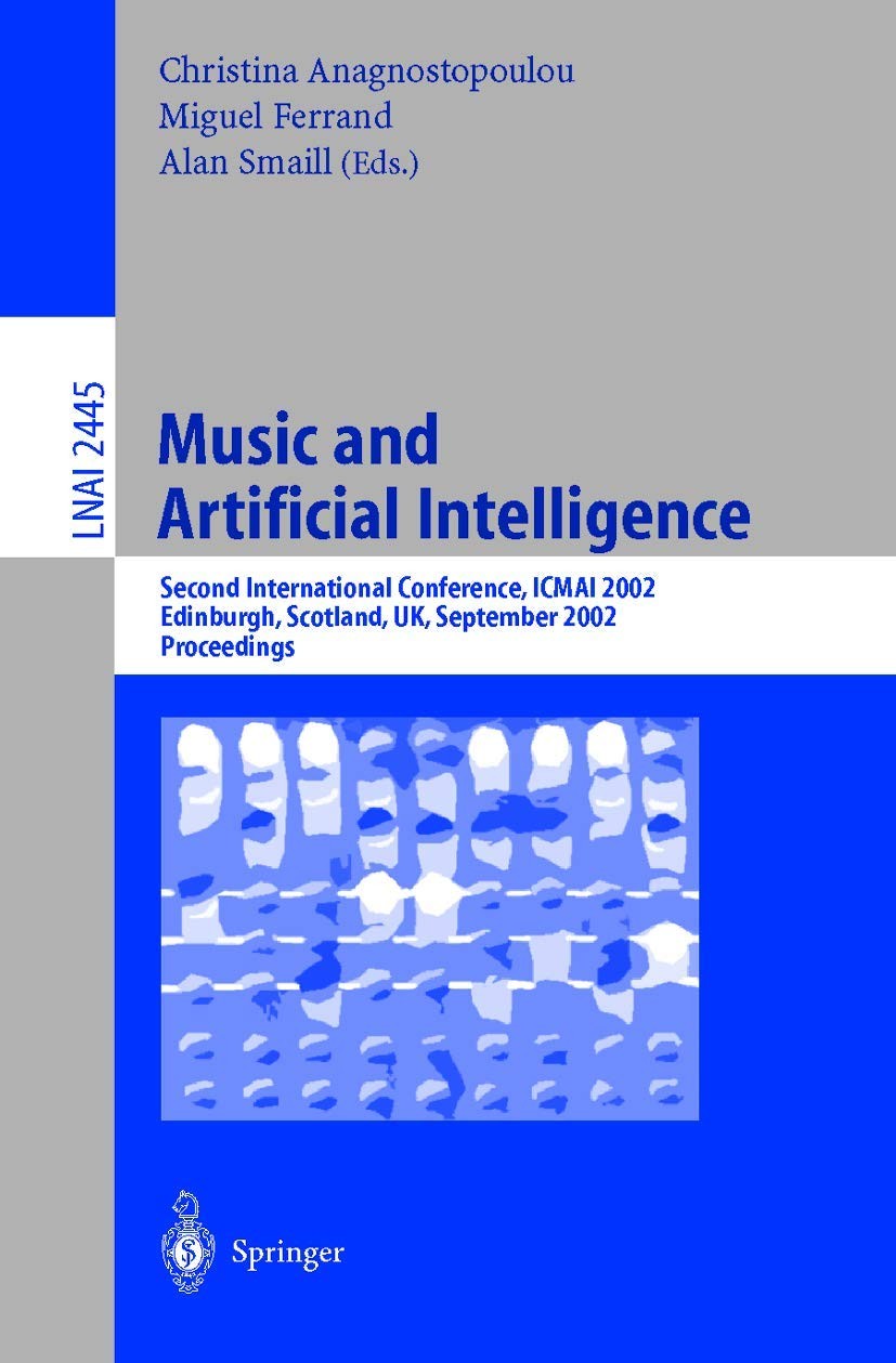 Buy Music and Artificial Intelligence (English, Christina Anagnostopoulou | Miguel Ferrand | Alan Smaill) — BookShops.in