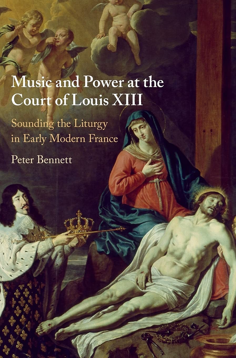 Buy Music and Power at the Court of Louis XIII (English, Peter Bennett) — BookShops.in