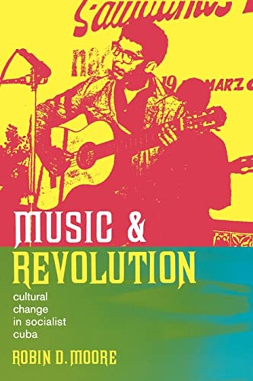 Music And Revolution: Cultural Change in Socialist Cuba – Robin D. Moore view 2