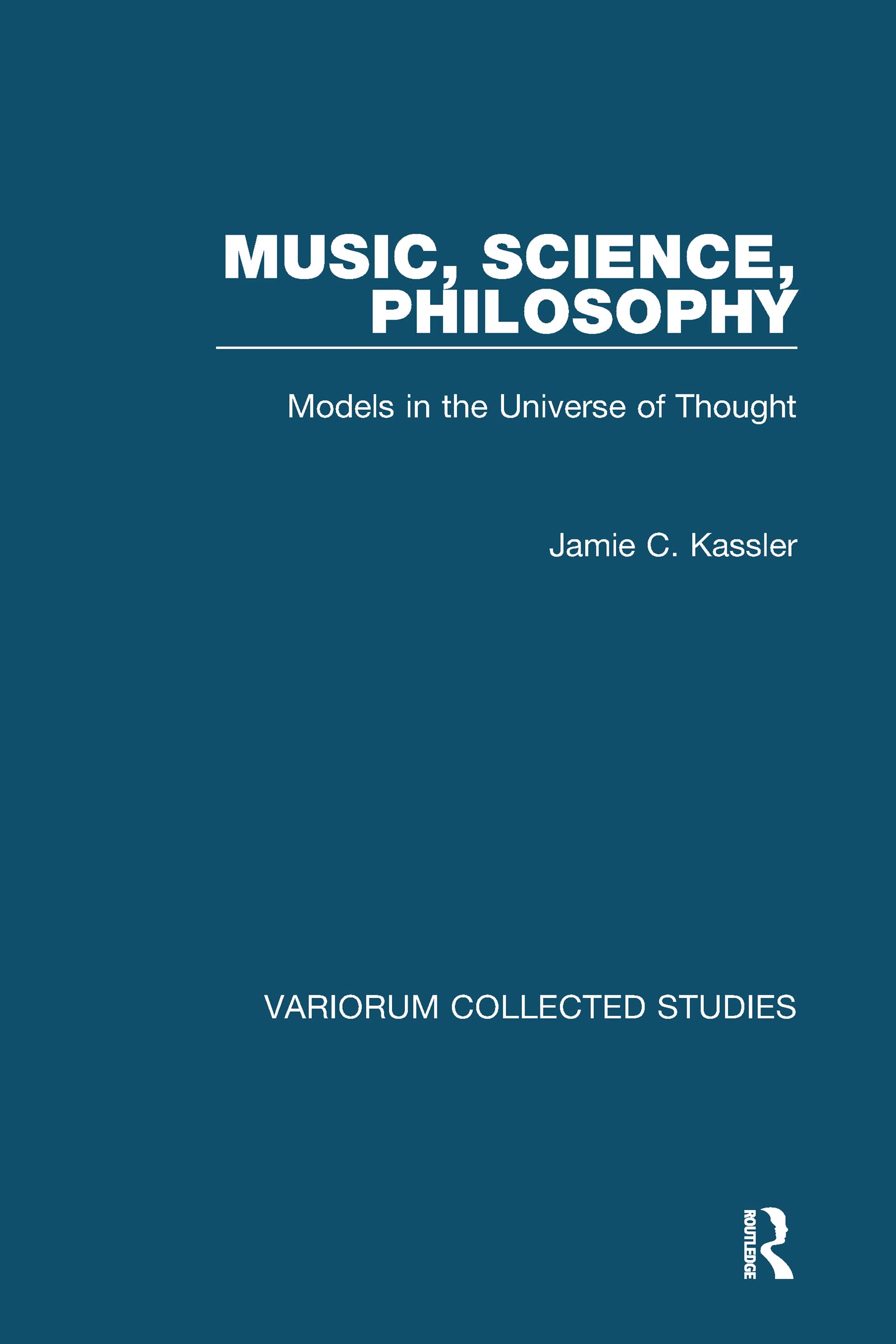 Buy Music, Science, Philosophy: Models in the Universe of Thought (Collected Studies, Cs713,) — BookShops.in