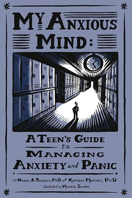 My Anxious Mind – Teen Anxiety Guide by Michael A. Tompkins view 2