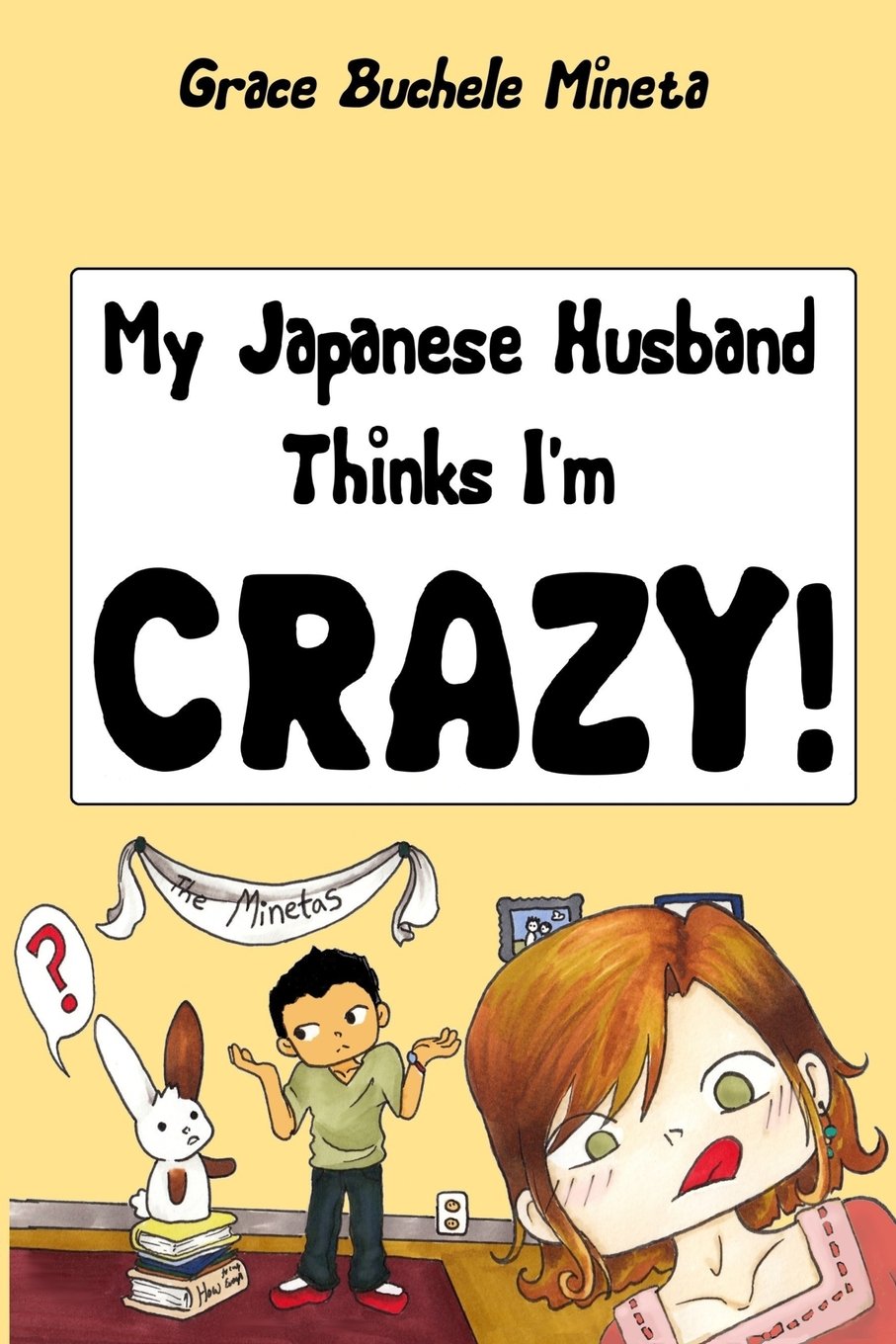 Buy My Japanese Husband Thinks I'm Crazy: The Comic Book: Surviving and thriving in an intercultural and interracial marriage in Tokyo — BookShops.in