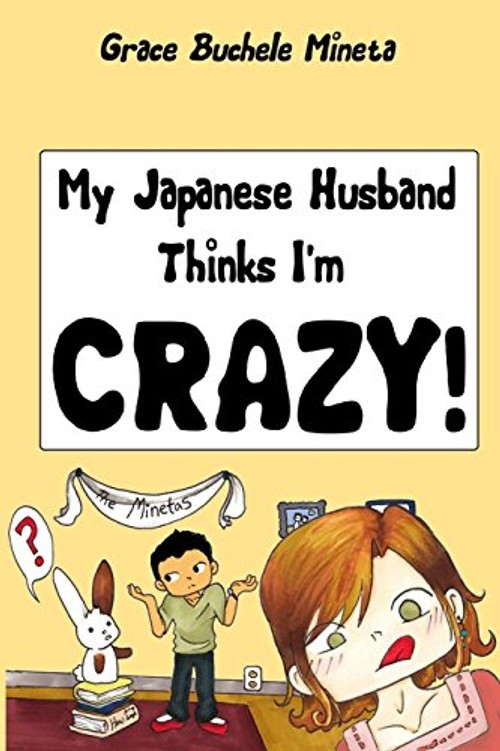 My Japanese Husband Thinks I'm Crazy: The Comic Book – Grace Buchele Mineta view 2