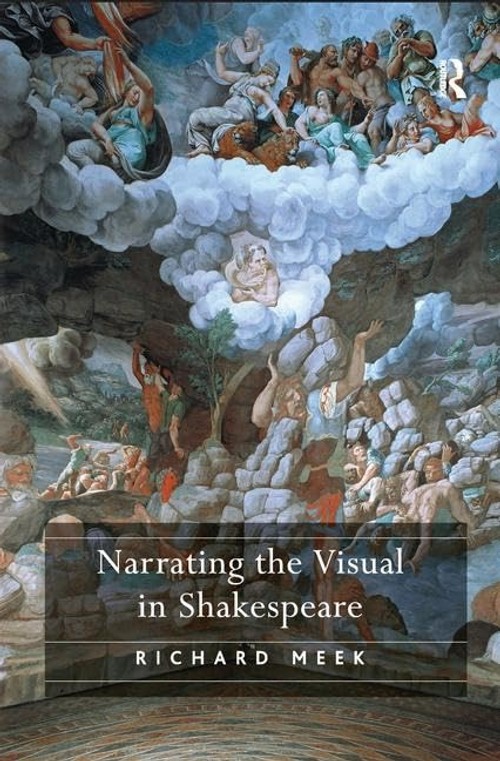 Buy Narrating the Visual in Shakespeare by Richard Meek — BookShops.in