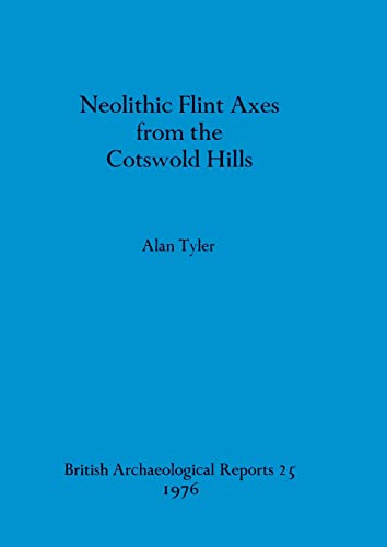 Neolithic Flint Axes from the Cotswold Hills: 25 (British Archaeological Reports British Series) view 2