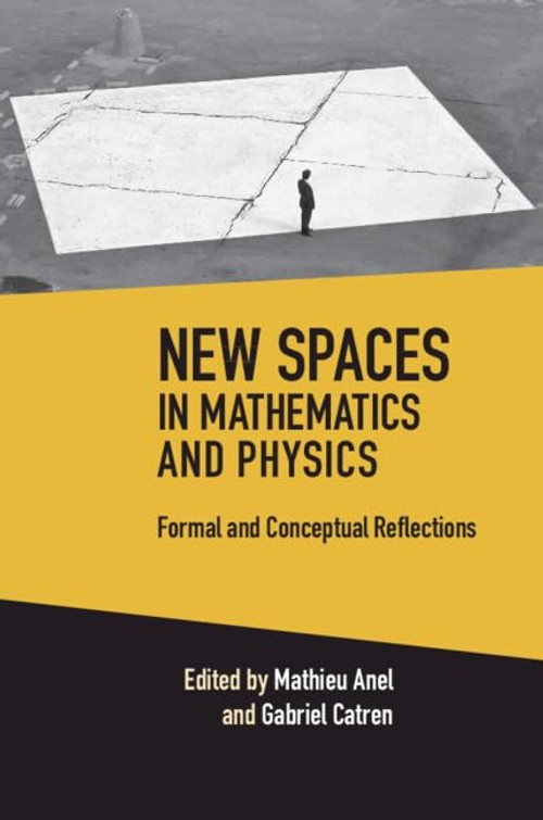 Buy New Spaces in Mathematics and Physics by Mathieu Anel — BookShops.in
