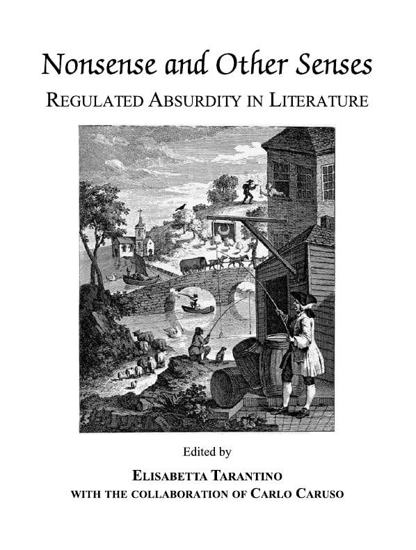 Buy Nonsense and Other Senses: Regulated Absurdity in Literature | by Elisabetta Tarantino with the Co Caruso | Cambridge Scholars Publishing | English | Unabridged Edition — BookShops.in
