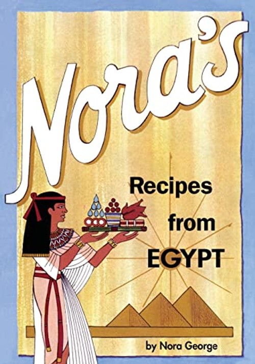 Nora's Recipes from Egypt – George Nora – Egyptian Cookbook view 2