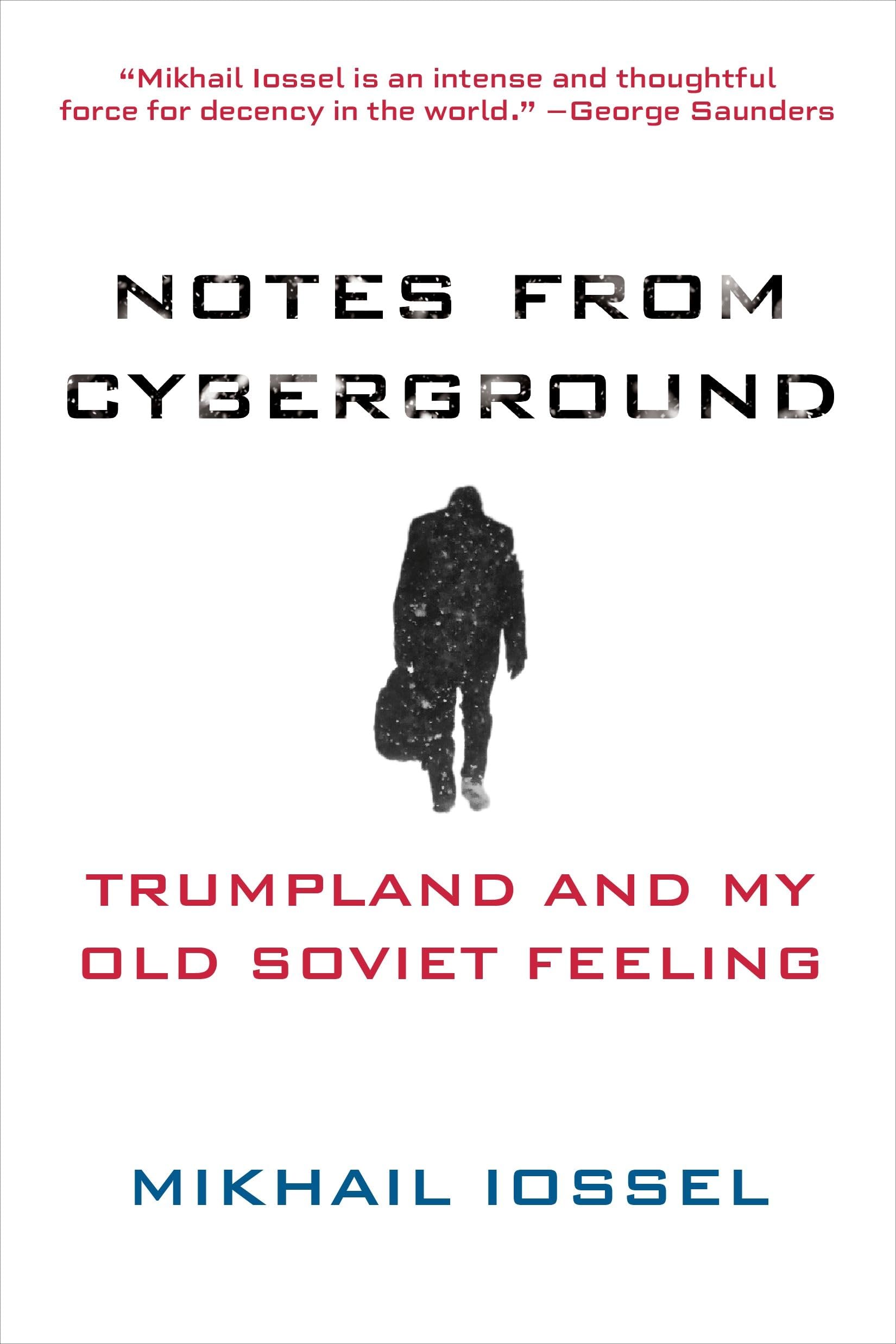 Buy Notes from Cyberground: Trumpland by Mikhail Iossel — BookShops.in