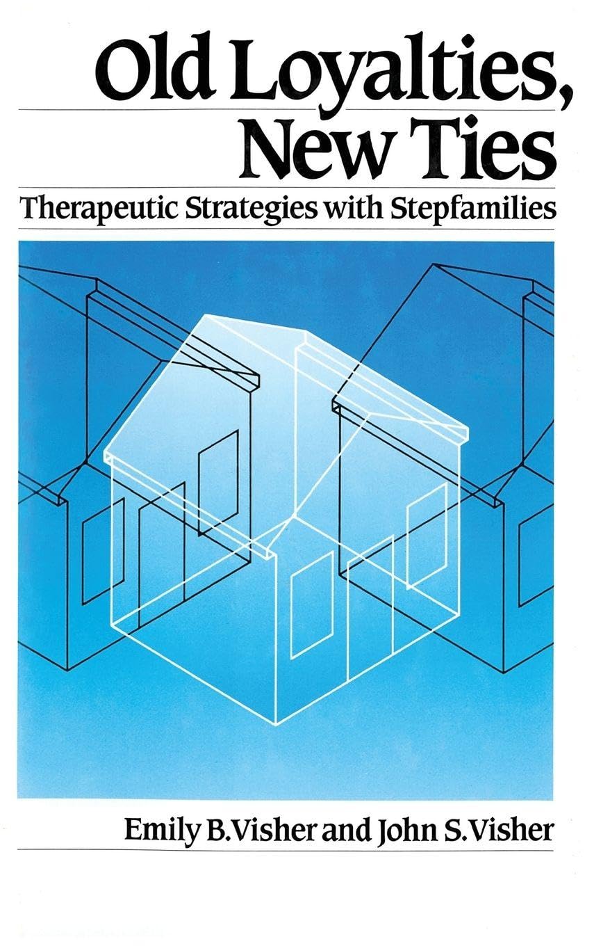 Buy Old Loyalties, New Ties: Therapeutic Strategies with Stepfamilies — BookShops.in