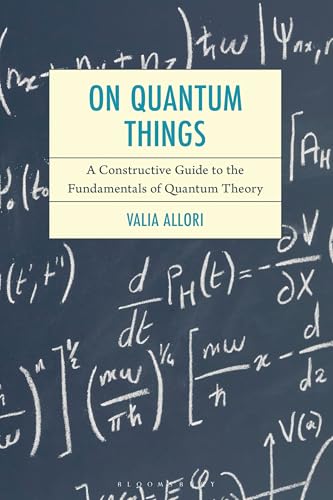 On Quantum Things: A Constructive Guide to the Fundamentals of Quantum Theory view 2