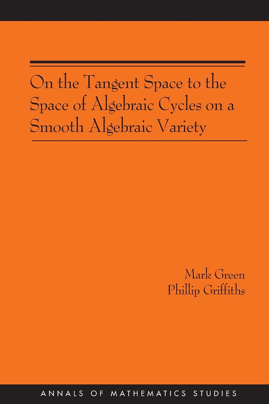 Buy On the Tangent Space to the Space of Algebraic Cycles on a Smooth Algebraic Variety. (AM-157) — BookShops.in