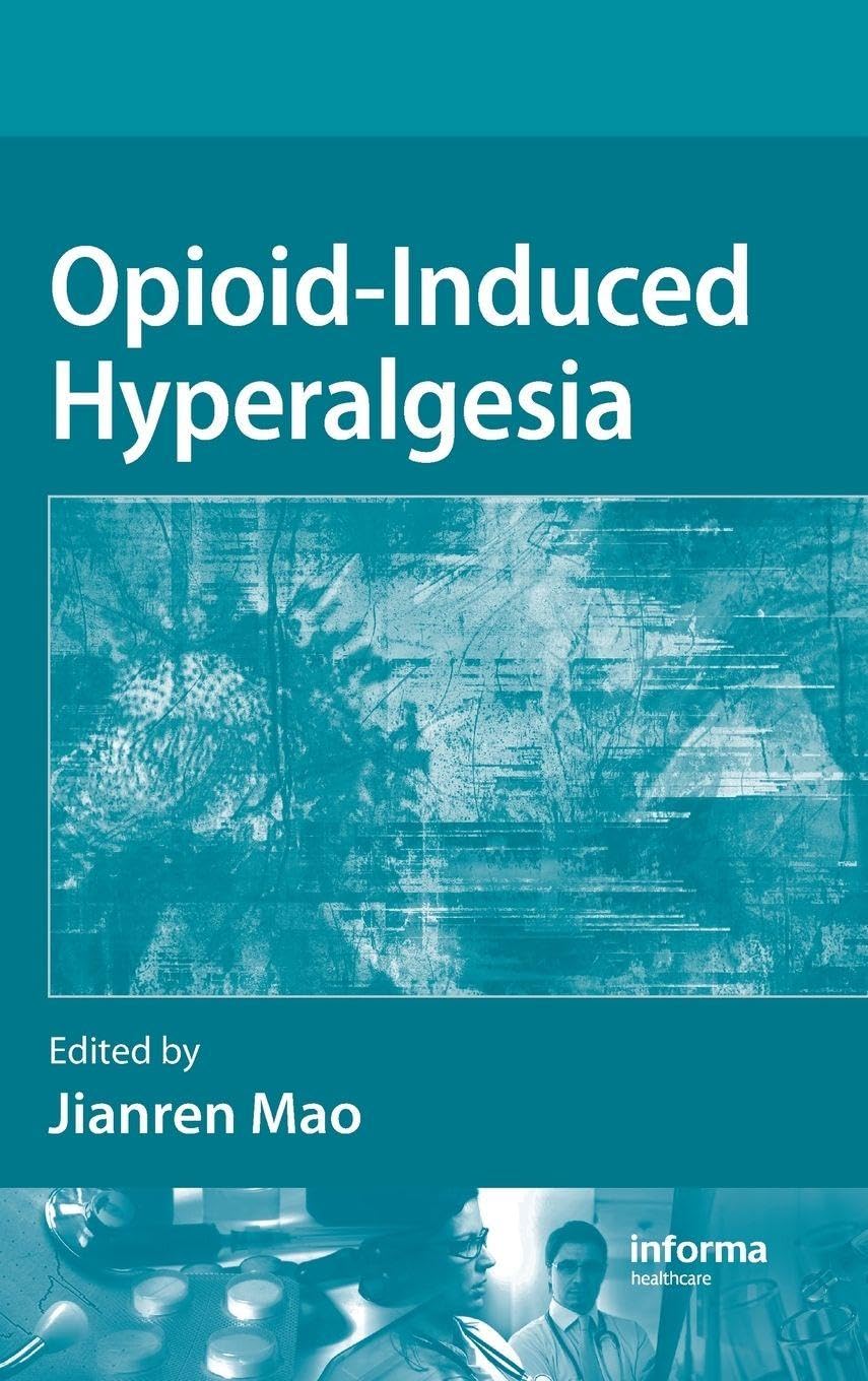 Buy Opioid-Induced Hyperalgesia by Jianren Mao – Pain Medicine Clinical Guide — BookShops.in