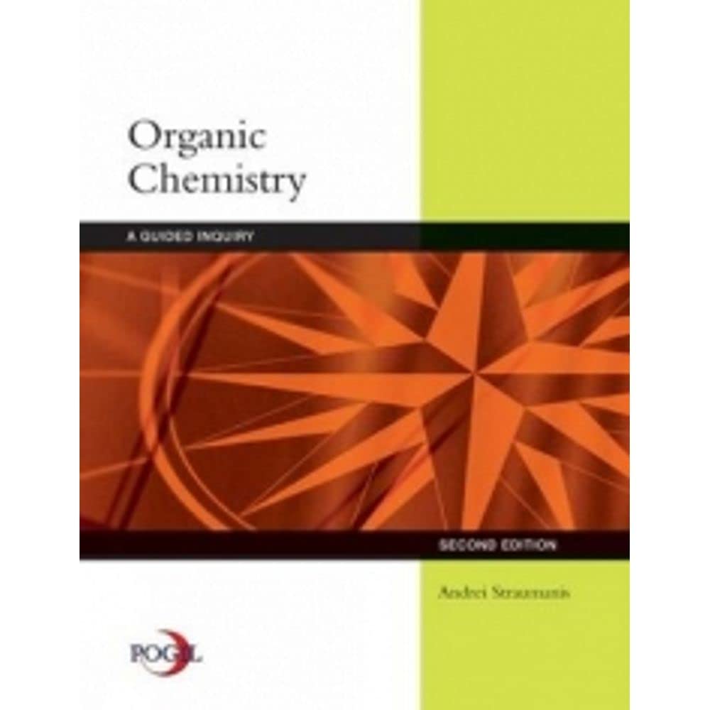 Buy Organic Chemistry: A Guided Inquiry by Andrei Straumanis — BookShops.in
