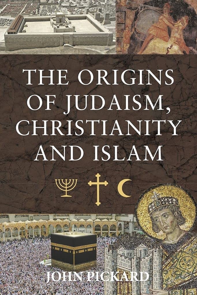 Buy The Origins of Judaism, Christianity and Islam (English, John Pickard) — BookShops.in