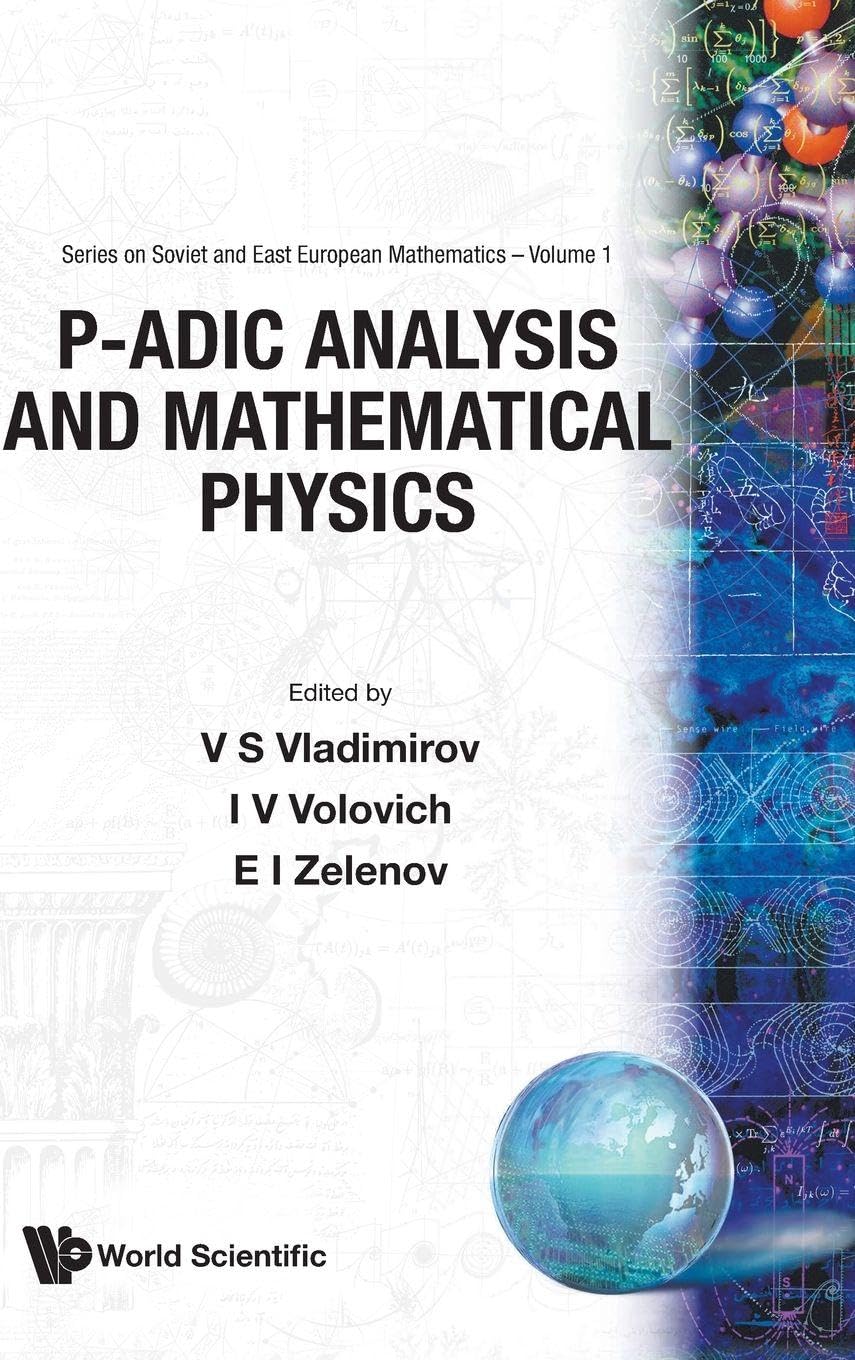 Buy P-Adic Analysis and Mathematical Physics: 1 (Series on Soviet and East European Mathematics) — BookShops.in