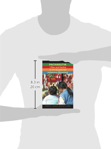 Pachakutik and the Rise and Decline of the Ecuadorian Indigenous Movement: Volume 51 (Research in International Studies, Latin America Series) view 4