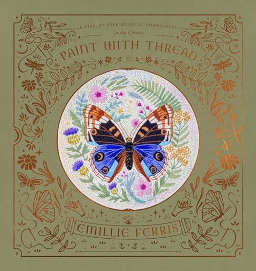 Paint With Thread in the Garden - Emillie Ferris Embroidery Guide view 2
