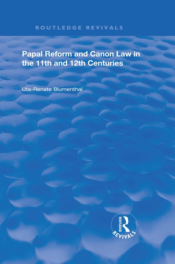 Buy Papal Reform and Canon Law in the 11th and 12th Centuries by Blumenthal Uta-Renata — BookShops.in