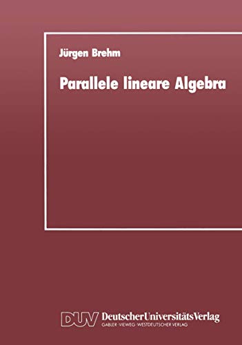 Parallele lineare Algebra: Parallele Lösungen ausgewählter linearer Gleichungssysteme bei unterschiedlichen Multiprozessor-Architekturen view 2