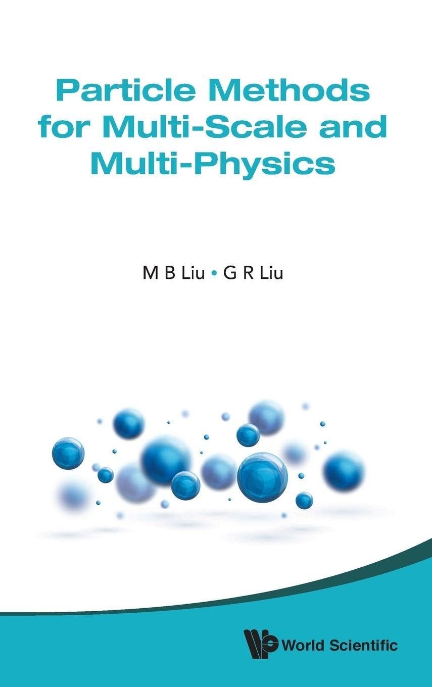 Buy Particle Methods for Multi-Scale and Multi-Physics (English, Moubin Liu | Gui-Rong Liu) — BookShops.in