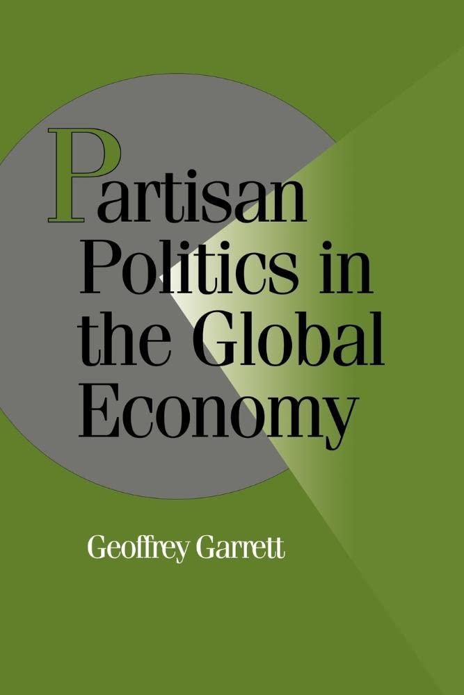 Buy Partisan Politics in the Global Economy (English, Geoffrey Garrett | Peter Lange | Robert H. Bates) — BookShops.in