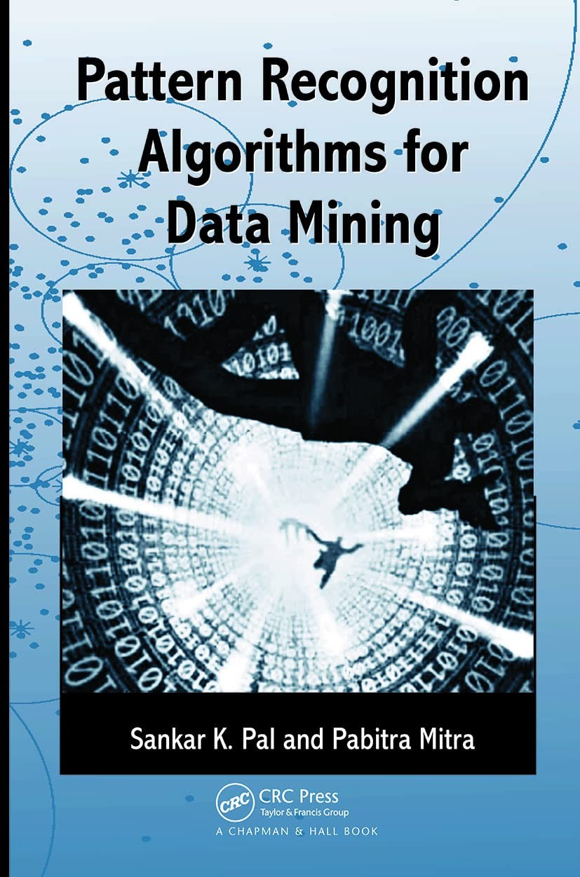 Buy Pattern Recognition Algorithms for Data Mining by Sankar K. — BookShops.in