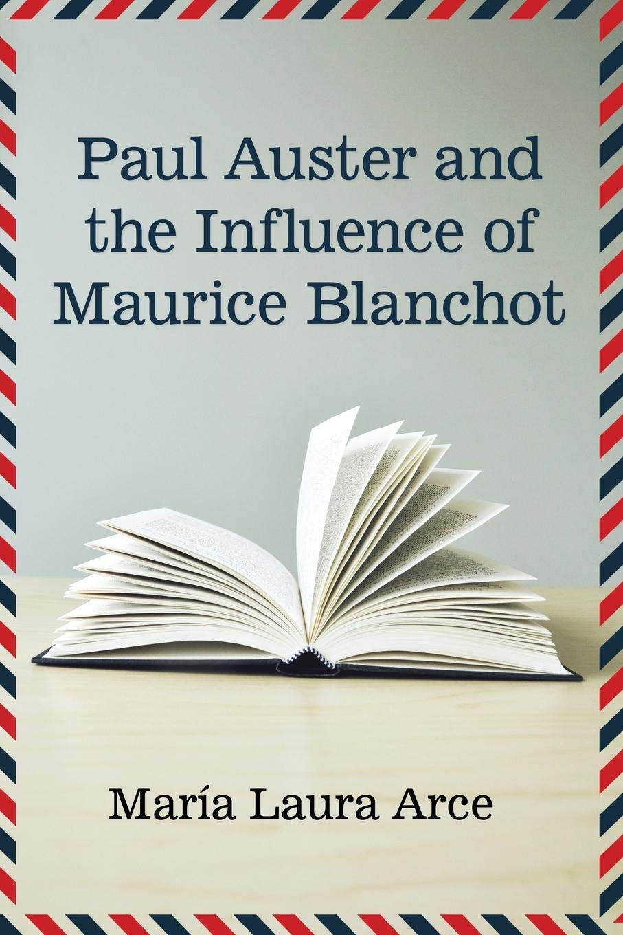 Paul Auster and the Influence of Maurice Blanchot | by María Laura Arce | McFarland Publishing | English