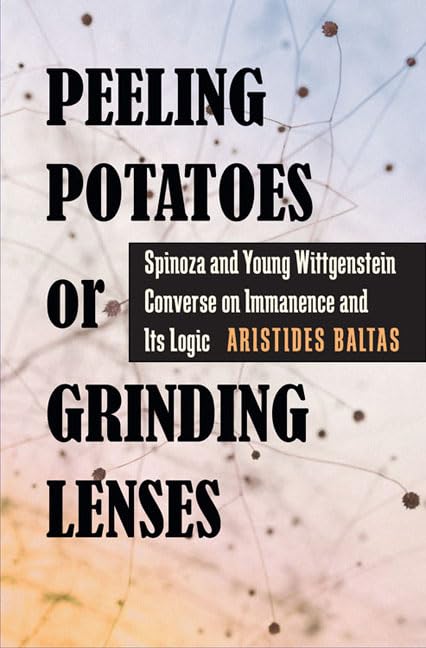 Buy Peeling Potatoes or Grinding Lenses by Aristides Baltas – Philosophy of Immanence — BookShops.in