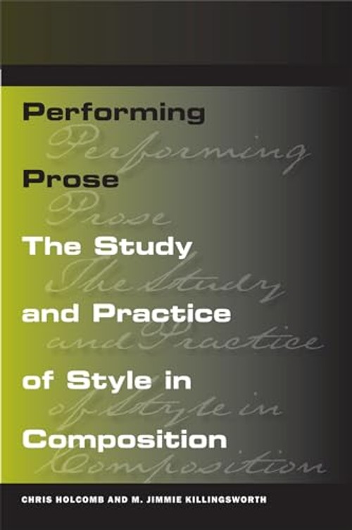Performing Prose by Chris Holcomb – Rhetoric and Composition Textbook view 2