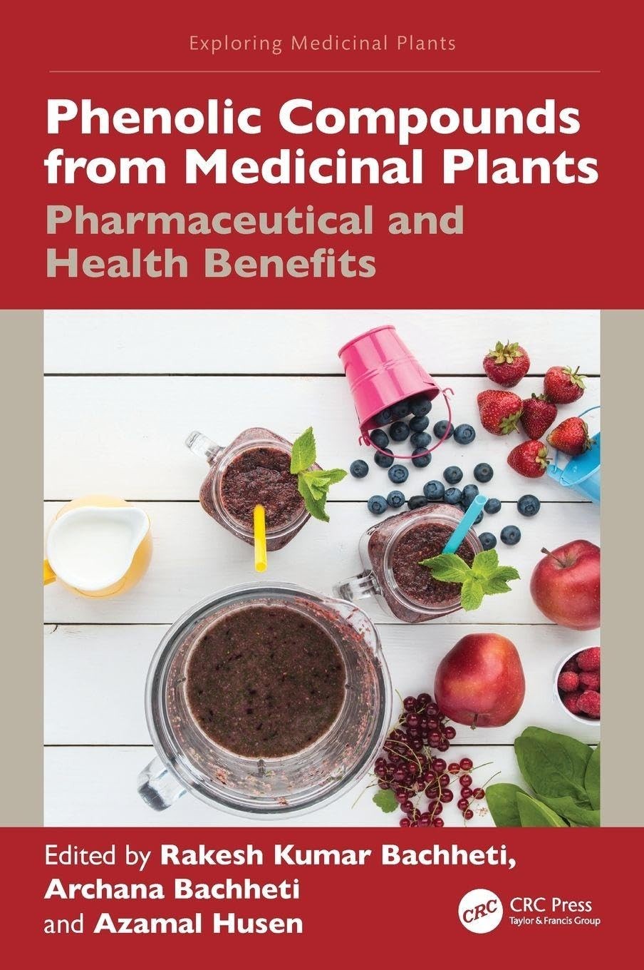 Buy Phenolic Compounds from Medicinal Plants (English, Rakesh Kumar Bachheti | Archana Bachheti | Azamal Husen) — BookShops.in